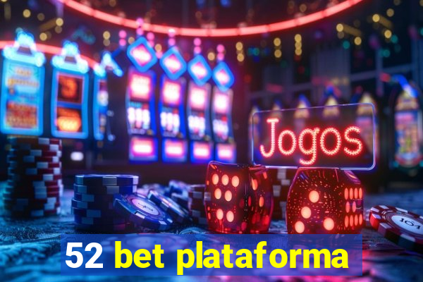 52 bet plataforma